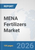 MENA Fertilizers Market: Prospects, Trends Analysis, Market Size and Forecasts up to 2032- Product Image