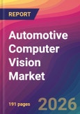Automotive Computer Vision Market Size, Market Share, Application Analysis, Regional Outlook, Growth Trends, Key Players, Competitive Strategies and Forecasts, 2026 To 2034- Product Image