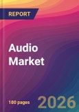 Audio Market Size, Market Share, Application Analysis, Regional Outlook, Growth Trends, Key Players, Competitive Strategies and Forecasts, 2026 To 2034- Product Image