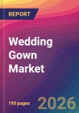 Wedding Gown Market Size, Market Share, Application Analysis, Regional Outlook, Growth Trends, Key Players, Competitive Strategies and Forecasts, 2026 To 2034- Product Image
