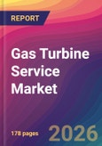Gas Turbine Service Market Size, Market Share, Application Analysis, Regional Outlook, Growth Trends, Key Players, Competitive Strategies and Forecasts, 2026 To 2034- Product Image