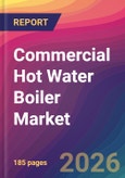 Commercial Hot Water Boiler Market Size, Market Share, Application Analysis, Regional Outlook, Growth Trends, Key Players, Competitive Strategies and Forecasts, 2026 To 2034- Product Image