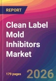 Clean Label Mold Inhibitors Market Size, Market Share, Application Analysis, Regional Outlook, Growth Trends, Key Players, Competitive Strategies and Forecasts, 2026 To 2034- Product Image
