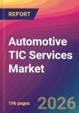 Automotive TIC Services Market Size, Market Share, Application Analysis, Regional Outlook, Growth Trends, Key Players, Competitive Strategies and Forecasts, 2026 To 2034- Product Image