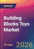 Building Blocks Toys Market Size, Market Share, Application Analysis, Regional Outlook, Growth Trends, Key Players, Competitive Strategies and Forecasts, 2026 To 2034- Product Image