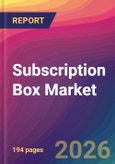 Subscription Box Market Size, Market Share, Application Analysis, Regional Outlook, Growth Trends, Key Players, Competitive Strategies and Forecasts, 2026 To 2034- Product Image
