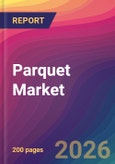 Parquet Market Size, Market Share, Application Analysis, Regional Outlook, Growth Trends, Key Players, Competitive Strategies and Forecasts, 2026 To 2034- Product Image