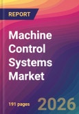 Machine Control Systems Market Size, Market Share, Application Analysis, Regional Outlook, Growth Trends, Key Players, Competitive Strategies and Forecasts, 2026 To 2034- Product Image