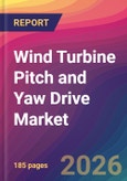 Wind Turbine Pitch and Yaw Drive Market Size, Market Share, Application Analysis, Regional Outlook, Growth Trends, Key Players, Competitive Strategies and Forecasts, 2026 To 2034- Product Image