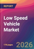 Low Speed Vehicle Market Size, Market Share, Application Analysis, Regional Outlook, Growth Trends, Key Players, Competitive Strategies and Forecasts, 2026 To 2034- Product Image