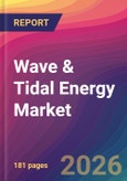 Wave & Tidal Energy Market Size, Market Share, Application Analysis, Regional Outlook, Growth Trends, Key Players, Competitive Strategies and Forecasts, 2026 To 2034- Product Image
