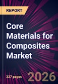 Core Materials for Composites Market 2026-2030- Product Image