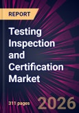 Testing Inspection and Certification Market 2026-2030- Product Image