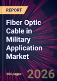 Fiber Optic Cable in Military Application Market 2026-2030- Product Image