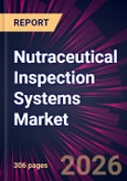 Nutraceutical Inspection Systems Market 2026-2030- Product Image