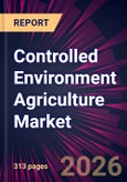 Controlled Environment Agriculture Market 2026-2030- Product Image
