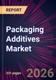 Packaging Additives Market 2026-2030- Product Image