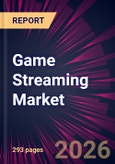 Game Streaming Market 2026-2030- Product Image