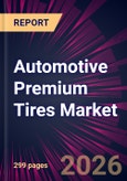 Automotive Premium Tires Market 2026-2030- Product Image