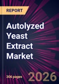 Autolyzed Yeast Extract Market 2026-2030- Product Image