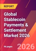 Global Stablecoin Payments & Settlement Market 2026- Product Image