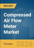 Compressed Air Flow Meter Market Global Report 2026- Product Image