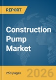 Construction Pump Market Global Report 2026- Product Image