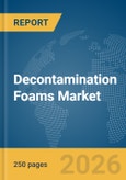 Decontamination Foams Market Global Report 2026- Product Image