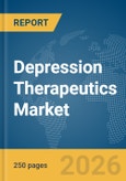 Depression Therapeutics Market Global Report 2026- Product Image
