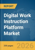 Digital Work Instruction Platform Market Global Report 2026- Product Image