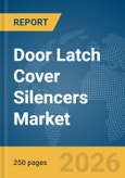 Door Latch Cover Silencers Market Global Report 2026- Product Image