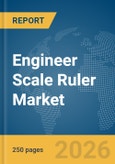 Engineer Scale Ruler Market Global Report 2026- Product Image