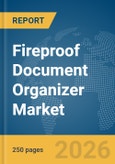 Fireproof Document Organizer Market Global Report 2026- Product Image