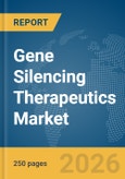 Gene Silencing Therapeutics Market Global Report 2026- Product Image