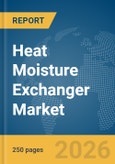 Heat Moisture Exchanger Market Global Report 2026- Product Image