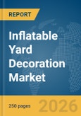 Inflatable Yard Decoration Market Global Report 2026- Product Image