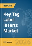 Key Tag Label Inserts Market Global Report 2026- Product Image