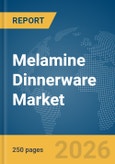 Melamine Dinnerware Market Global Report 2026- Product Image