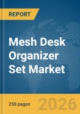 Mesh Desk Organizer Set Market Global Report 2026- Product Image