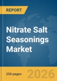 Nitrate Salt Seasonings Market Global Report 2026- Product Image