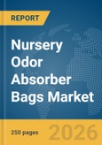 Nursery Odor Absorber Bags Market Global Report 2026- Product Image