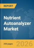 Nutrient Autoanalyzer Market Global Report 2026- Product Image