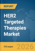 HER2 Targeted Therapies Market Global Report 2026- Product Image