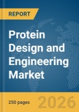 Protein Design and Engineering Market Global Report 2026- Product Image