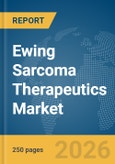 Ewing Sarcoma Therapeutics Market Global Report 2026- Product Image