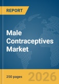 Male Contraceptives Market Global Report 2026- Product Image