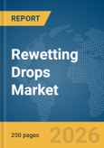 Rewetting Drops Market Global Report 2026- Product Image