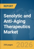 Senolytic and Anti-Aging Therapeutics Market Global Report 2026- Product Image