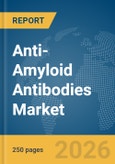 Anti-Amyloid Antibodies Market Global Report 2026- Product Image