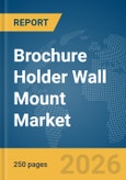 Brochure Holder Wall Mount Market Global Report 2026- Product Image